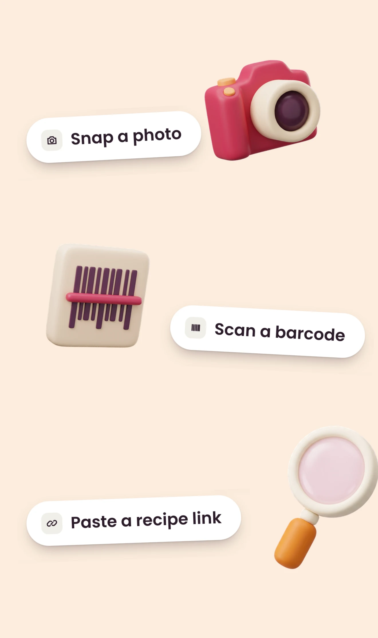 Three ways to log a meal: Snap a photo, Scan a barcode and Paste a recipe link, next to a clay camera, a barcode and a magnifier.